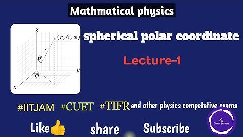 spherical polar coordinate || mathematical physics |IIT JAM| L1 |Ankit Dev| #iitjam #cuet #tifr