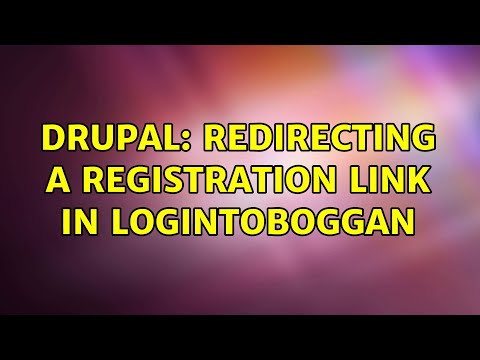 Drupal: Redirecting a registration link in logintoboggan (3 Solutions!!)