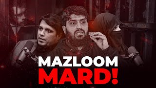 Mazloom Mard || The MA Podcast || Season 2 || Ep 08