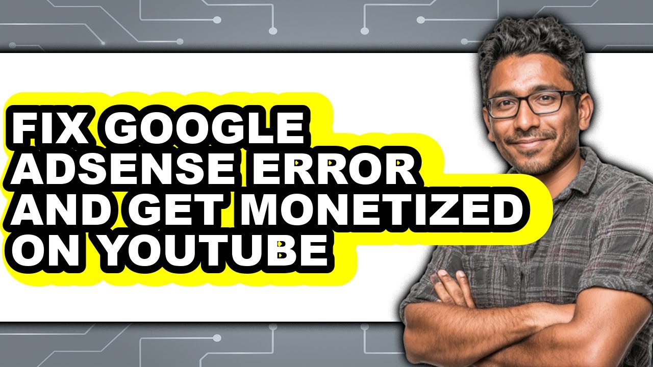 How to Fix Google Adsense Error and Get Monetized on Youtube (full Guide)
