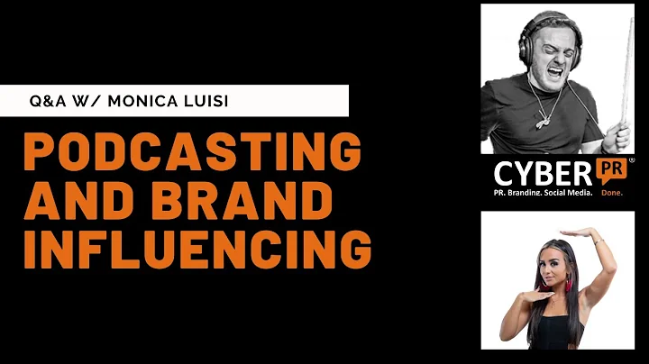 Cyber PR Live Q&A: Podcasting & Brand Influencing w/ Monica Luisi