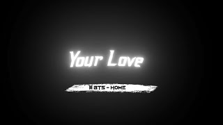 BTS - Home Song | Your Love I Miss That | Glowing Lyrics Status |  Black Screen Status | Lofi Status