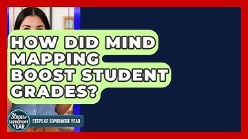 How Did Mind Mapping Boost Student Grades? - Steps to Sophomore Year