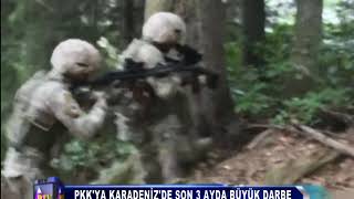 PKK'YA KARADENİZ'DE SON 3 AYDA BÜYÜK DARBE