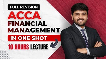 ACCA - Financial Management (FM) Full Lecture | ACCA FM Complete Course Video
