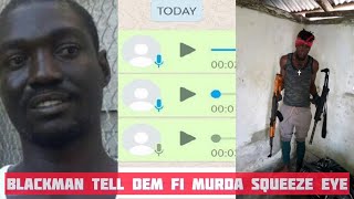Blackman Clansman Voice Note Leaked, Him Sen Dem Go Buy Gun Fi Kill Squeeze Eye