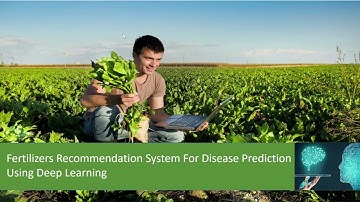 Fertilizers Recommendation System for Disease Prediction using Deep Learning