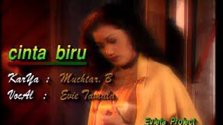 Video thumbnail of "Cinta Biru (EVIE TAMALA) Karya Muchtar B"