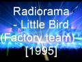 Radiorama - Little Bird (Factory team)