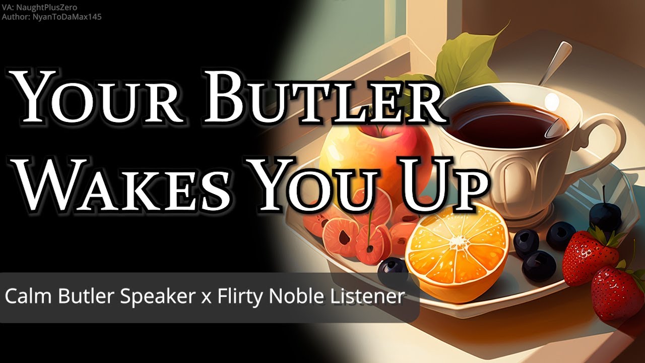 Your Butler Wakes You Up [M4F] [Calm Butler x Flirty Noble] [Soft Spoken] [Fantasy] [Confession]