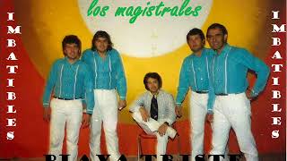 Los Magistrales...playa Triste Y Quisiera Ser
