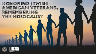 Honoring Jewish American Veterans, Remembering the Holocaust