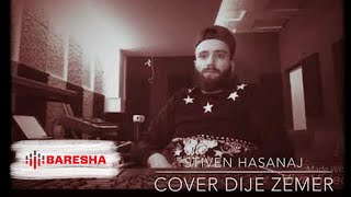 Stiven Hasanaj - Dije Zemer | COVER |