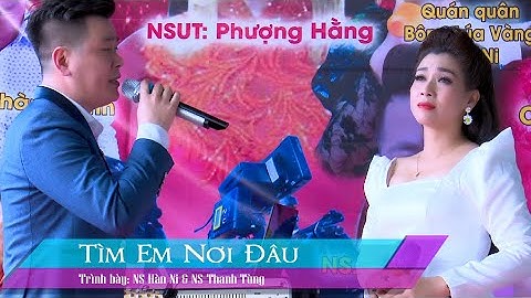 Trích đoạn hơi dài hay nhức nách, NS Hàn Ni Quán Quân BLV 2020 & NS Thanh Tùng Tìm Em Nơi Đâu