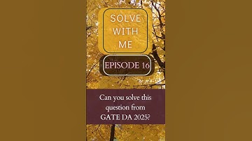 Can you solve this Question from GATE 2025?| Episode 16| Solve With Me  #gate2025 #gateda #maths #AI