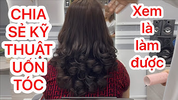 CHI SẺ KỸ THUẬT UỐN TÓC CHO NGƯỜI MỚI BẮT ĐẦU| KỸ THUẬT UỐN TÓC SETTING| NGỌC TÓC