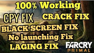 farcry primal cpy, black screen,lag fix 100% working
