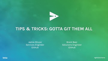 Tips & Tricks: Gotta Git Them All - GitHub Universe 2016