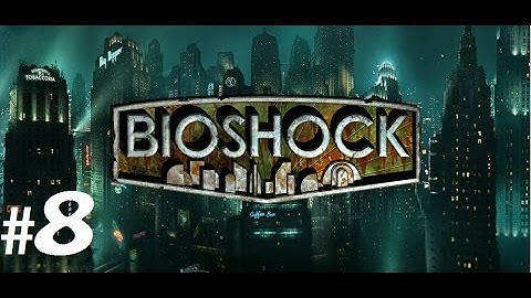 BioShock - Part 8 - Return To Arcadia - (Gameplay/Walkthrough/Let