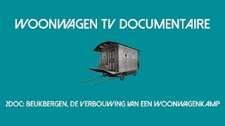 Woonwagen TV: Docu: 2Doc: Beukbergen, De verbouwing van een woonwagenkamp