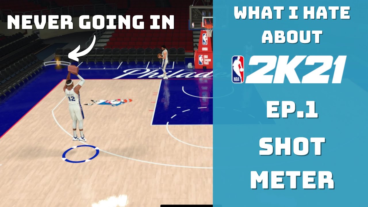 What I HATE about NBA 2K21 EP.1 - Shot Meter