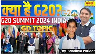 G20 SUMMIT 2024 INDIA | g20 summit 2024 india upsc | GD TOPIC | SSB INTERVIEW
