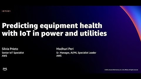 AWS re:Invent 2021 - Predicting equipment health with IoT in power and utilities