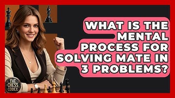 What Is The Mental Process For Solving Mate In 3 Problems? - The Chess Codex