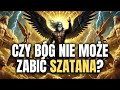 ✨Dlaczego Bóg nie może zabić Szatana i upadłych aniołów?✨