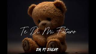 ZM Ft Ziuler Te Di Mi Futuro
