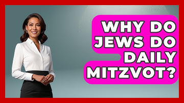Why Do Jews Do Daily Mitzvot? - Jewish Teens Daily