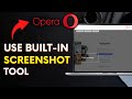 How to Use the Built-in Screenshot Tool in Opera Browser 2025?