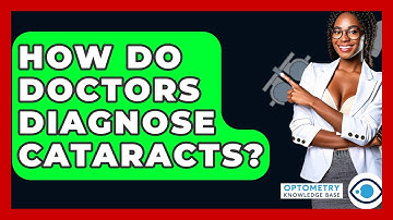 How Do Doctors Diagnose Cataracts? - Optometry Knowledge Base