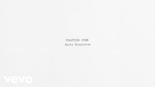 Chris Stapleton - Starting Over (Official Audio) YouTube Videos