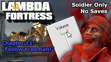 Half-Life 2: Lambda Fortress Extended - Chapter 11: "Follow Freeman!" (Soldier Only)