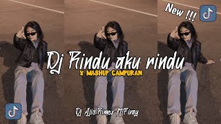 DJ RINDU AKU RINDU KAMU X MASHUP CAMPURAN MENGKANE