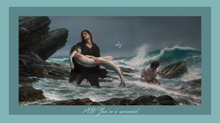 POV playlist: You&#39;re a Mermaid