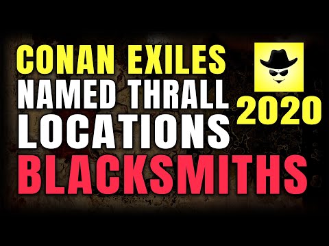 conan-exiles-named-thrall-locations-|-blacksmiths