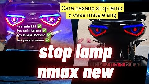 cara pasang stop lamp x-case mata elang nmax new paling jelas/cara pasang lampu belakang nmax new