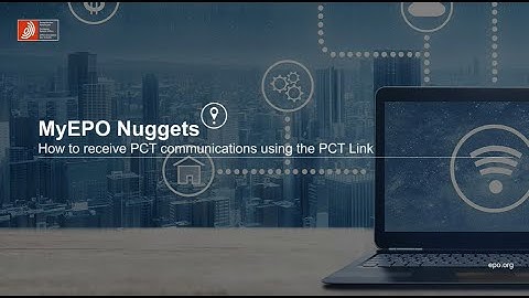 MyEPO Nuggets – How to receive PCT communications using the PCT Link