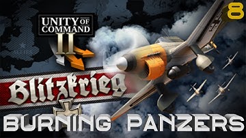 Unity of Command II: Blitzkrieg - Burning Panzers - Part 8