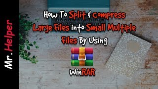How To Split Large Files Using WinRAR