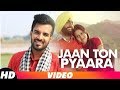 Jaan Ton Pyara (Full Video) | Happy Raikoti | Latest Punjabi Song 2018 | Speed Records