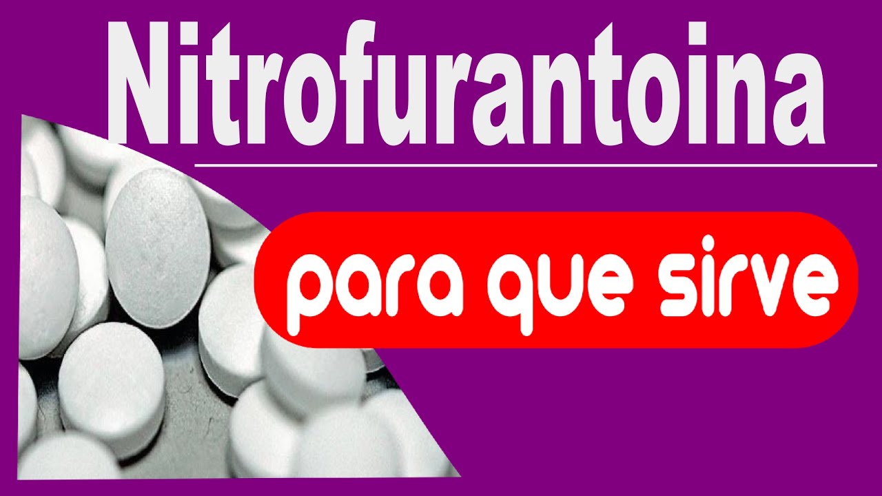 NITROFURANTOINA para que sirve reavcciones infeccion urinaria cistitis YouTube