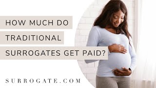 Traditional Surrogates vs. Gestational Carriers: Who Gets Paid More?