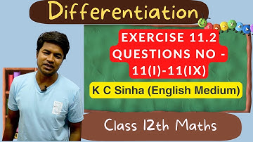 Differentiation - Exercise 11.2 Questions No - 11(i)-11(ix)  : K C Sinha Class 12th Math