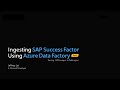Ingest Sap Success Factor Using Data Factory into a table - Part 2 #datafactory #sap #successfactors
