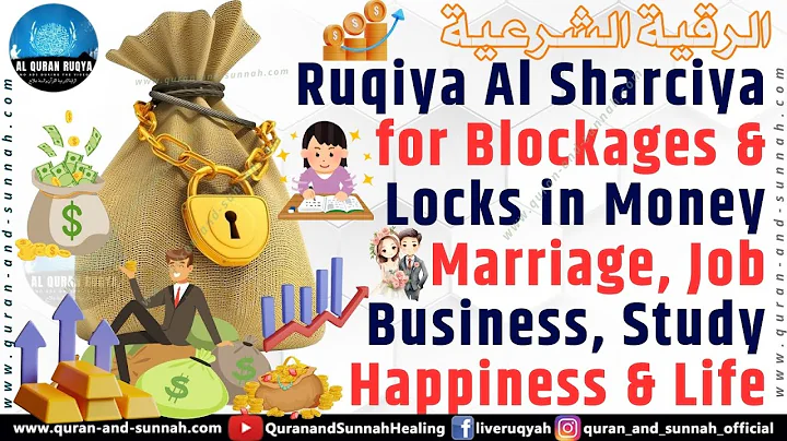 Ruqiya Al Sharciya for Blockages & Locks in Money, Marriage, Job, Business, Study, Happiness & Life.