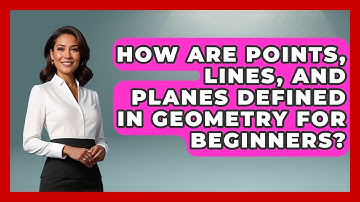 How Are Points, Lines, and Planes Defined in Geometry for Beginners? - All About Geometry