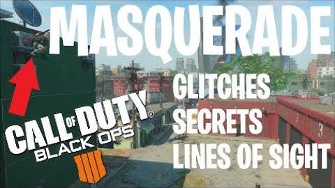 Masquerade Glitches, Secrets, and Lines of Sight!! - Black Ops 4